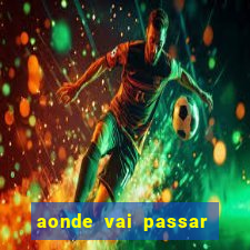 aonde vai passar jogo do inter